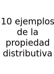 10 Ejemplos De La Propiedad Distributiva