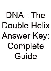 DNA - The Double Helix Answer Key: Complete Guide