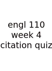 Engl 110 Week 4 Citation Quiz
