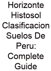 Horizonte Histosol Clasificacion Suelos De Peru: Complete Guide