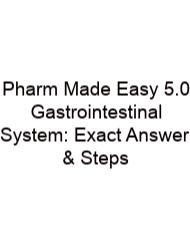 Pharm Made Easy 5.0 Gastrointestinal System: Exact Answer & Steps