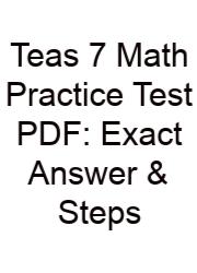 Teas 7 Math Practice Test PDF: Exact Answer & Steps